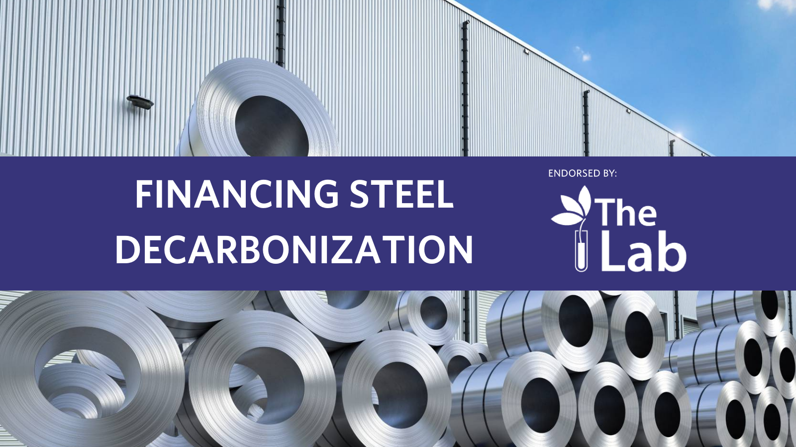 Financing Steel Decarbonization The Global Innovation Lab for Climate